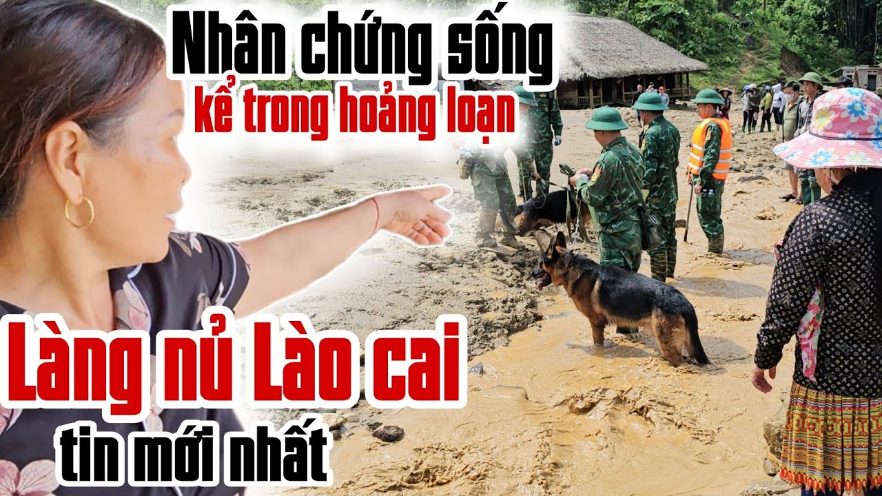 Nhân chứng sống trong làng nủ Lào cai kể lại trong bàng hoàng