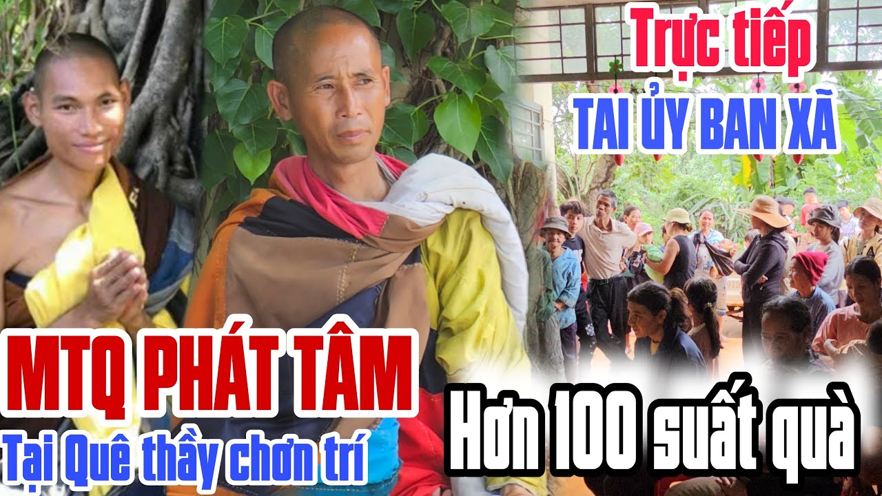 Trực tiếp. MTQ phát tâm hơn 100 suất quà cho hộ nghèo Quê thầy chơn trí