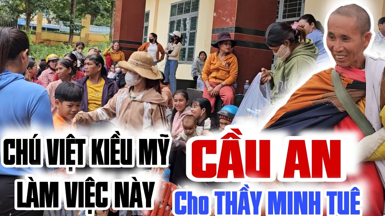 câu an cho THẦY MINH TUỆ Chú Việt kiều Mỹ chơi lớn hơn 200 phần quà