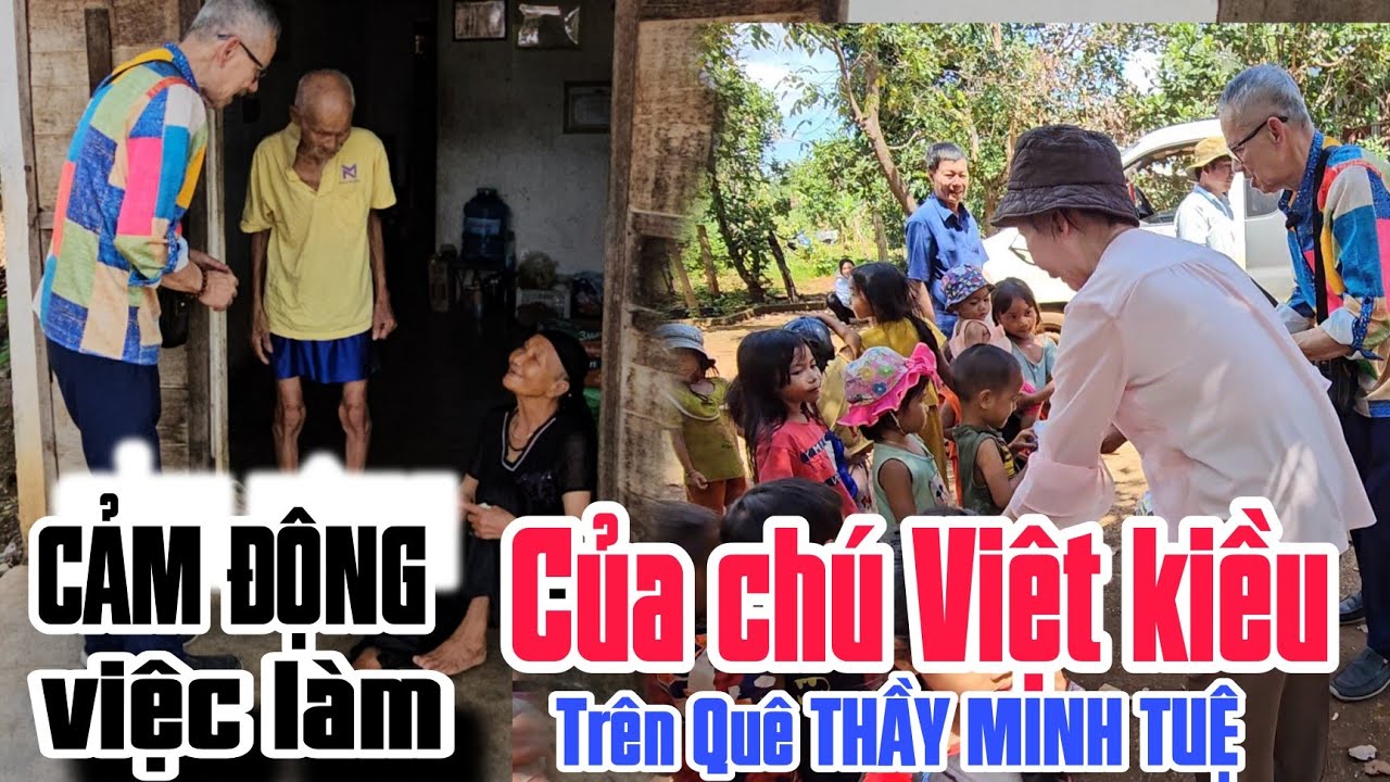 Cảm động với việc làm của chú Việt kiều trên Quê THẦY MINH TUỆ