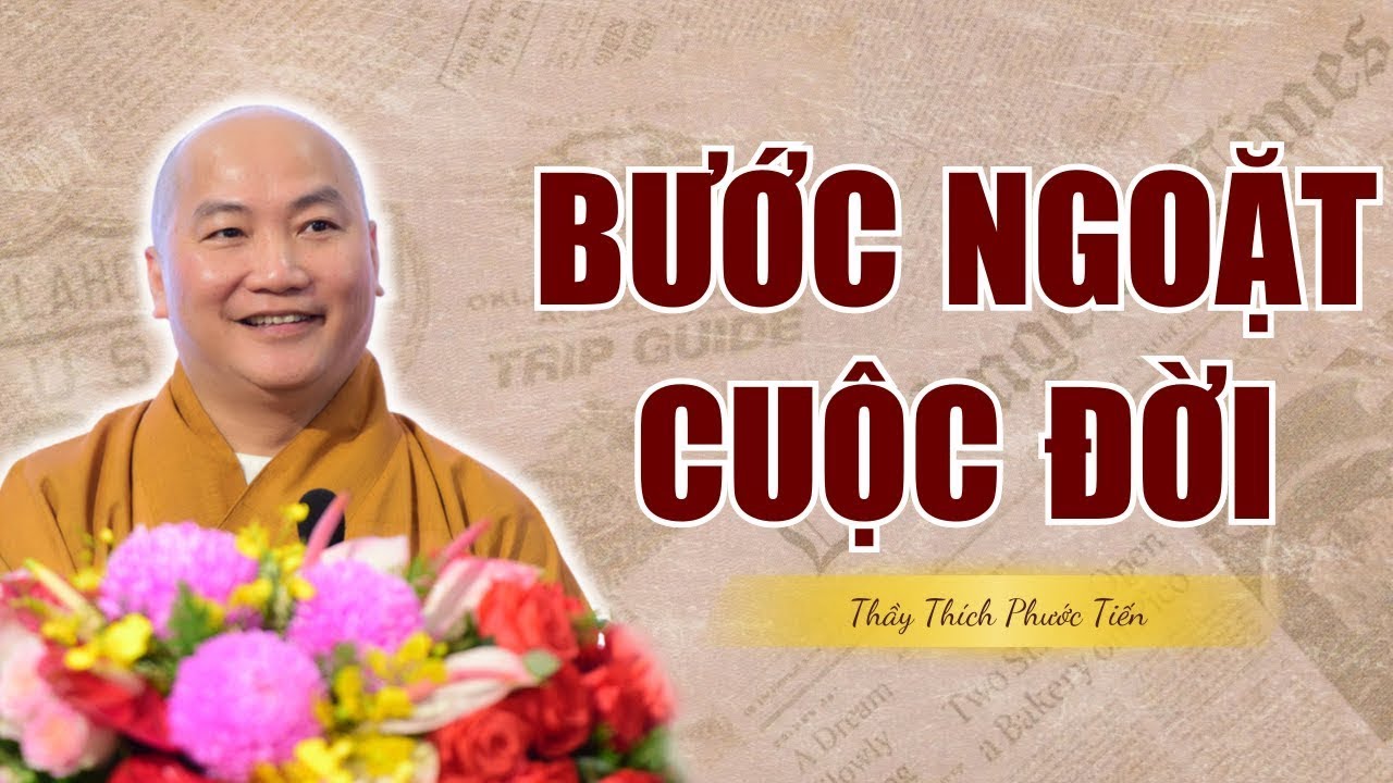 Tại Sao Chánh Niệm Là Yếu Tố Quyết Định Đến Thành Công? Bước Ngoặt Cuộc Sống | Thích Phước Tiến