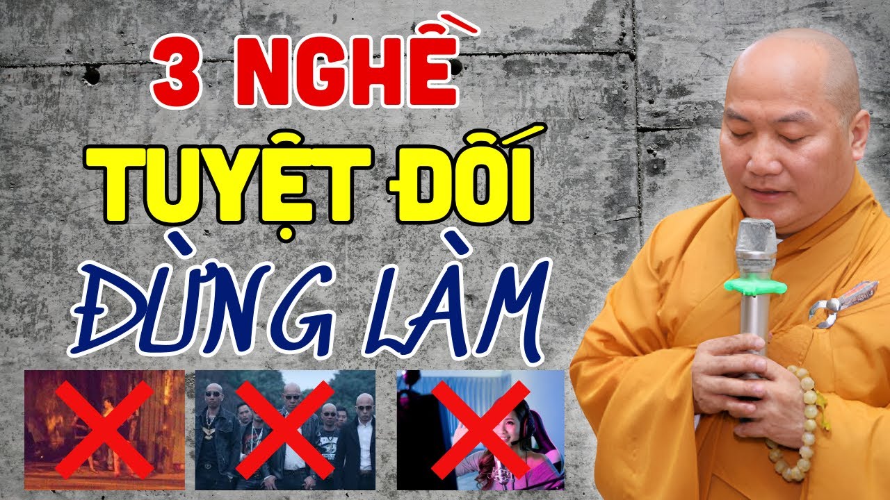 3 Nghề Tuyệt Đối Cho Tiền Cũng Đừng Nên Làm Kẻo Mất Phước (NÊN NGHE) - Thích Phước Tiến Thuyết Pháp