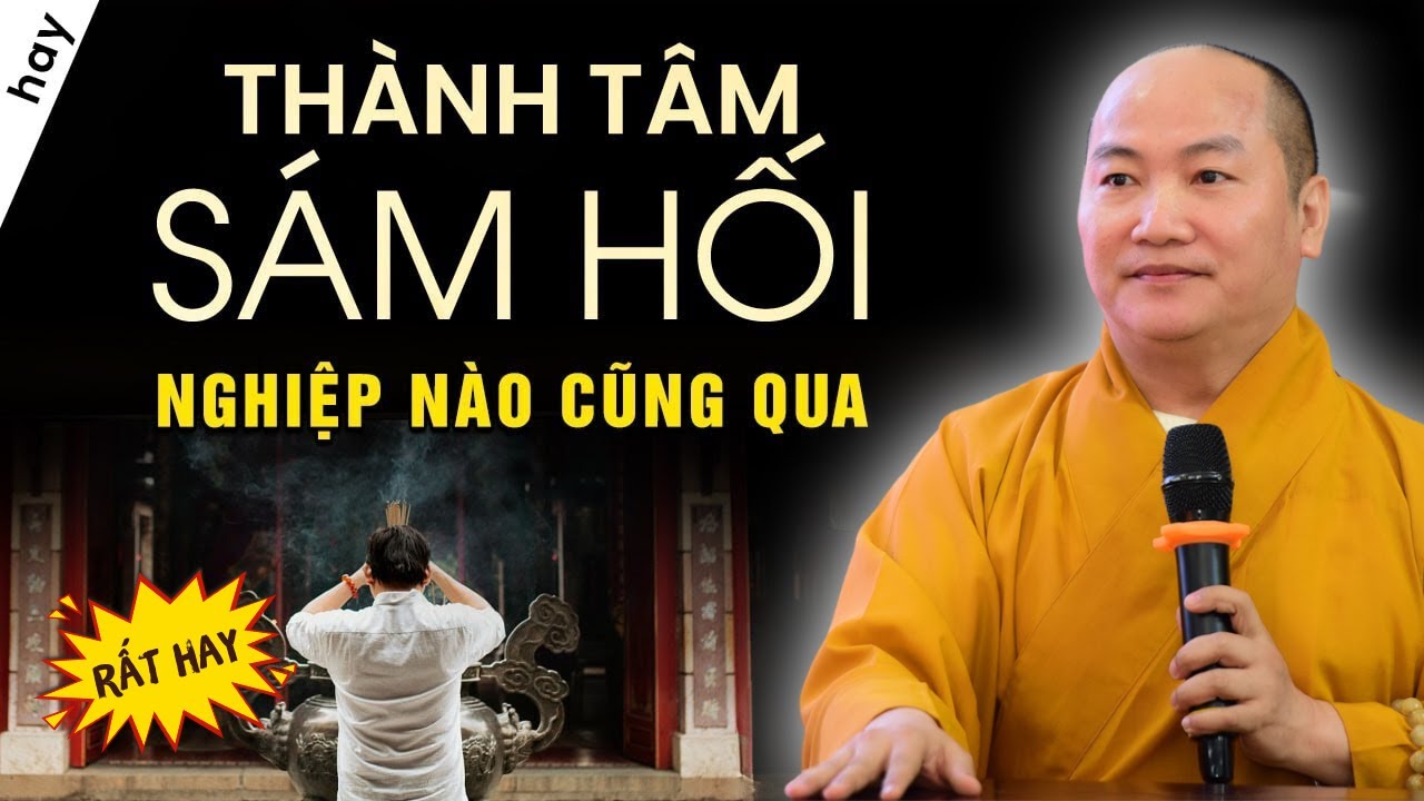 Cách Sám Hối Hiệu Quả Giúp Tiêu Tan Nghiệp Chướng, Khổ Đau (RẤT ĐÚNG) - Thích Phước Tiến Thuyết Pháp