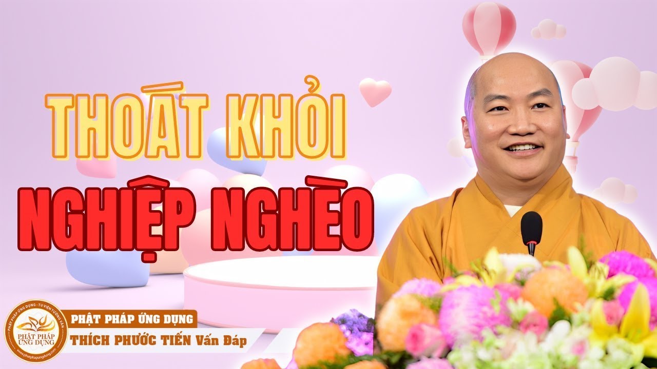 THOÁT KHỎI NGHIỆP NGHÈO Với 3 Lời Phật Dạy Phước Đức Tăng Trưởng Mỗi Ngày | Vấn Đáp Thích Phước Tiến