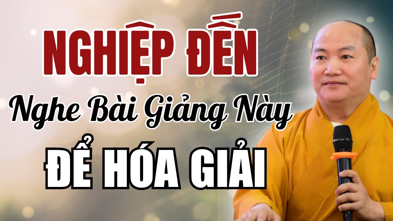 Sống Chết Đã Có Số, Nghiệp Đến Không Sao Tránh Khỏi Được (Rất Hay) - Đại Đức Thích Phước Tiến