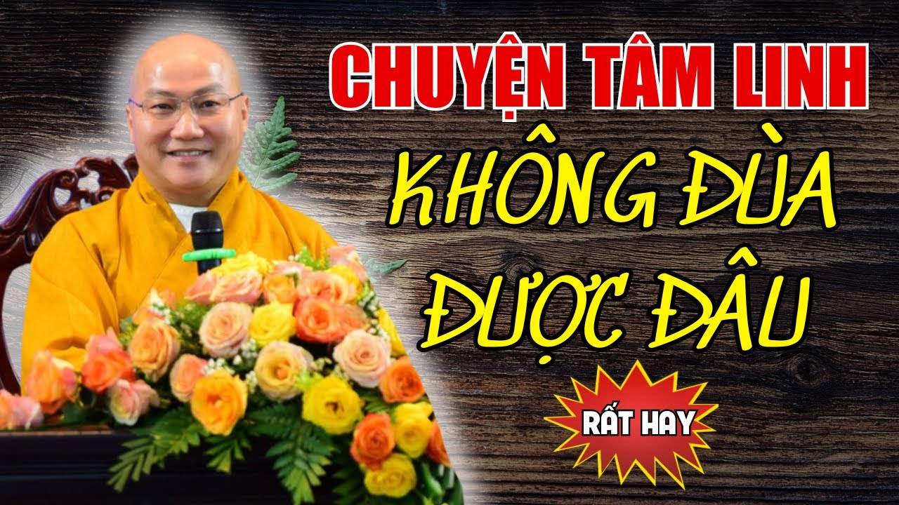 Vì Sao Không Nên "Đùa" Với Những Chuyện Tâm Linh (PHẢI BIẾT) - Giảng Sư Thích Phước Tiến