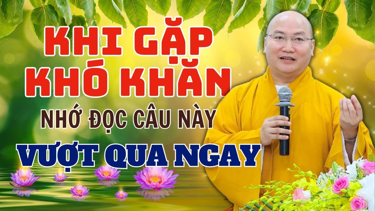 Đối Mặt Với Khó Khăn| Trước Khi Làm Gì Hãy Đọc Câu Này 3 Lần - Giảng Pháp Thầy Thích Phước Tiến