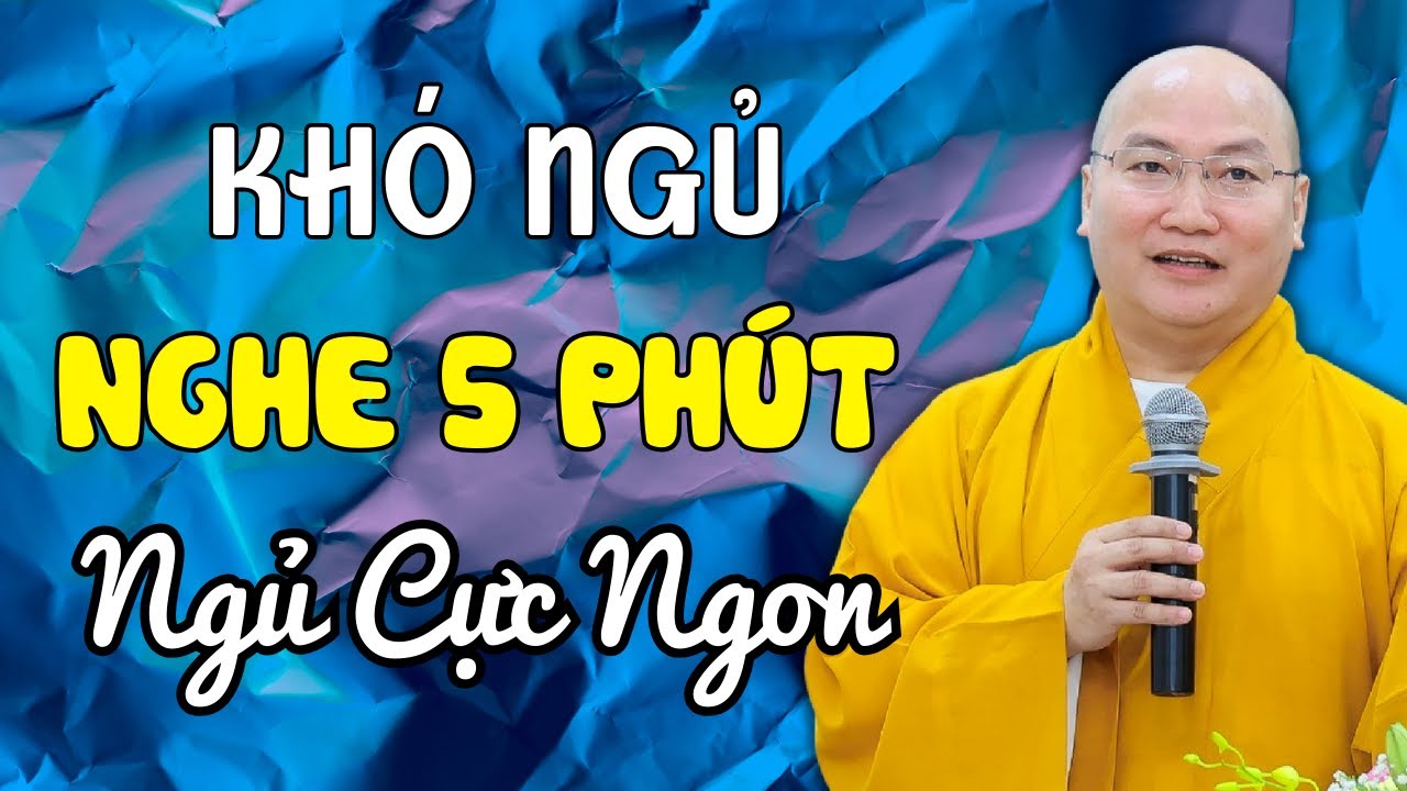 Khó Ngủ Nghe Ít Phút Ngủ Cực Ngon Rất Hiệu Quả (Nghe 15 Phút Bệnh Tật Tiêu Tan) - Thích Phước Tiến