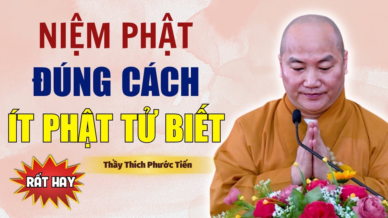 Niệm Phật Đúng Cách Không Phải Phật Tử Nào Cũng Biết (SIÊU HAY) - Giảng Pháp Thầy Thích Phước Tiến