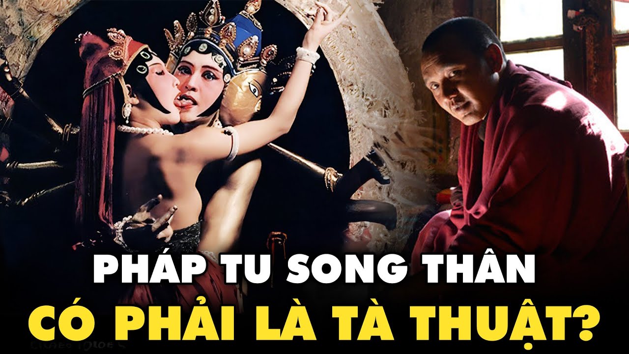 Pháp "Song Tu" Và Bí Ẩn Phật Giáo Mật Tông Tây Tạng | Thế Giới Cổ Đại