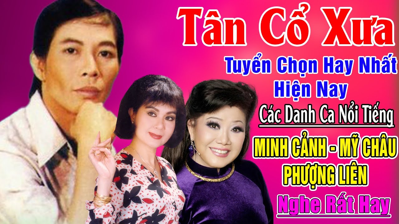 Tân Cổ Xưa -Tân Cổ Trước 1975 #NghệSỹNổiTiếng#MINH CẢNH,MỸ CHÂU, PHƯỢNG LIÊN,...#NGHE RẤT HAY