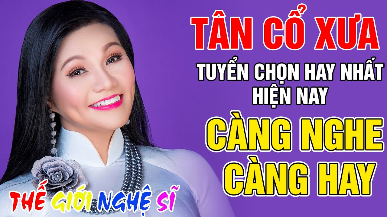 Tân Cổ Xưa -Tân Cổ Trước 1975 #Đặc Biệt Nghệ Sỹ Nổi Tiếng #CÀNG NGHE CÀNG HAY