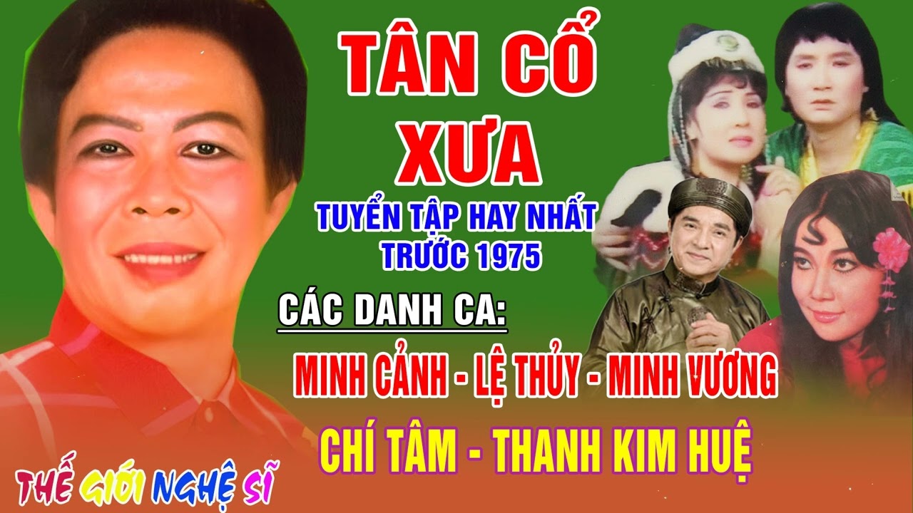 Tân Cổ Xưa -Tân Cổ Trước 1975 #ĐặcBiệtNghệSỹNổiTiếng #MINH CẢNH,LỆ THỦY,MINH VƯƠNG,CHÍ TÂM,...