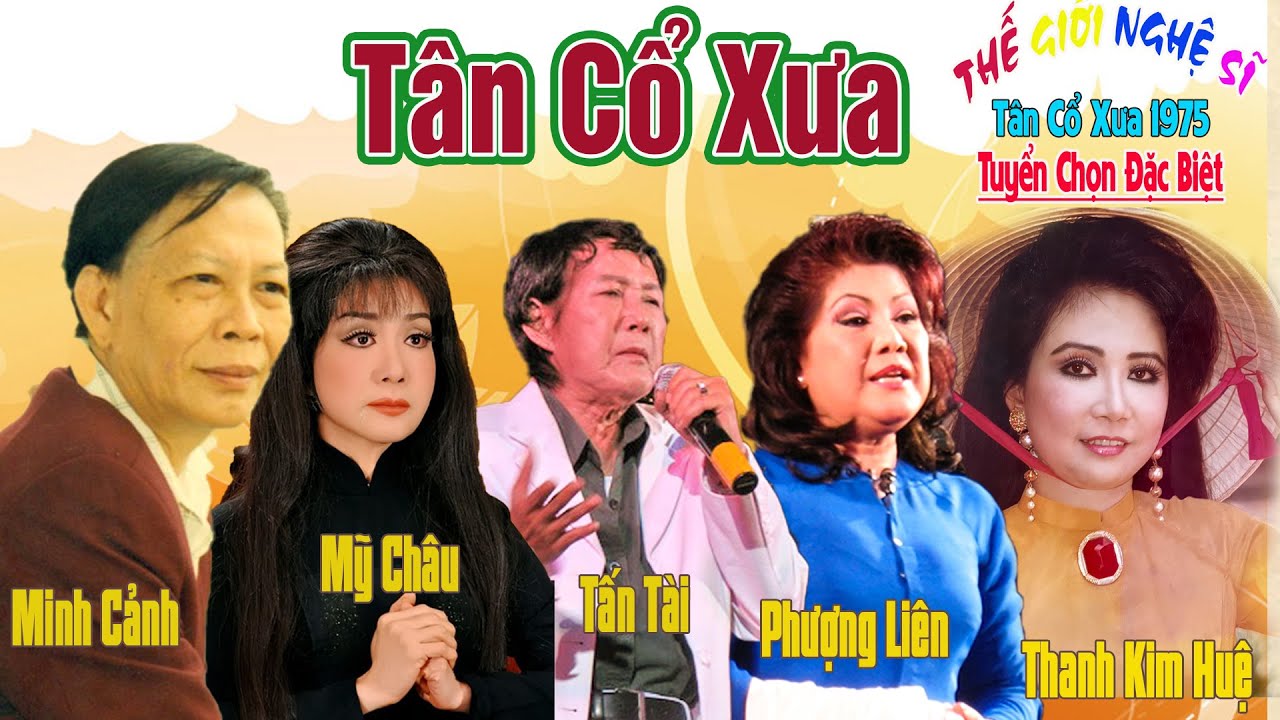 Tân Cổ Xưa -Tân Cổ Trước 1975 #NghệSỹNổiTiếng#MINHCẢNH, MỸ CHÂU, TẤN TÀI. PHƯỢNG LIÊN, THANH KIM HUỆ