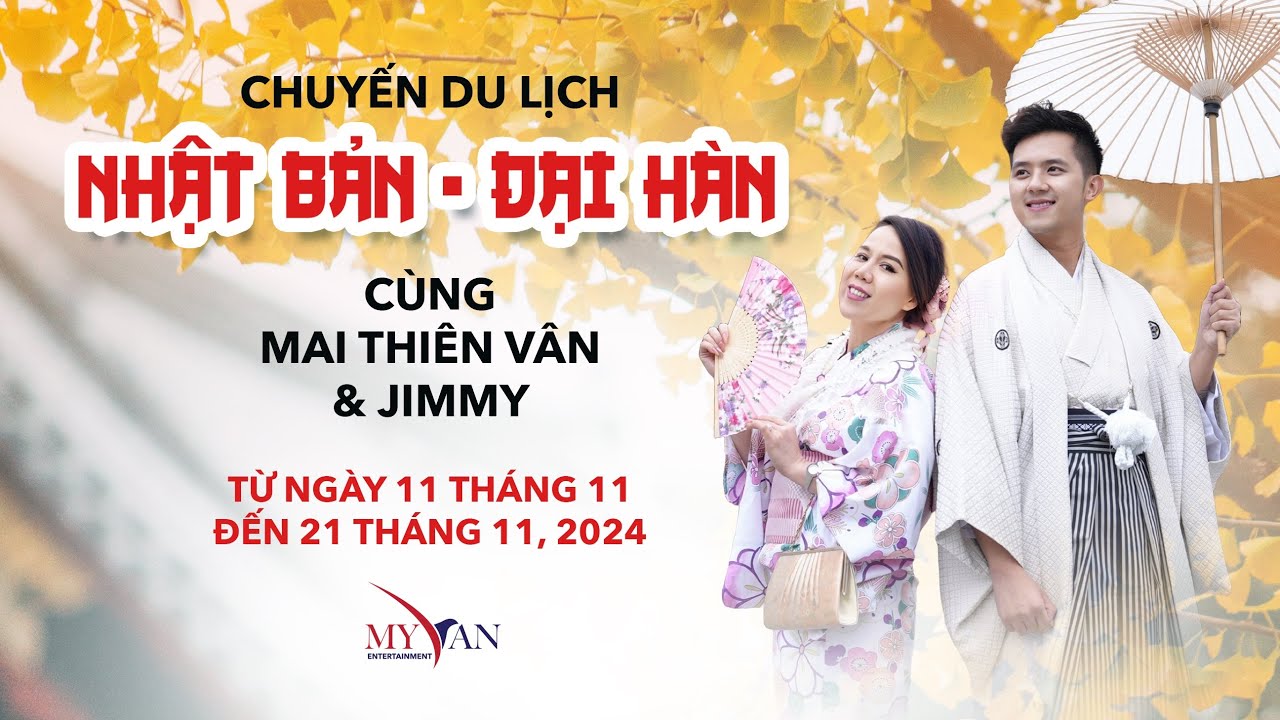 Du lịch ngắm lá vàng tại Nhật Bản & Đại Hàn cùng ca sĩ Mai Thiên Vân & Jimmy