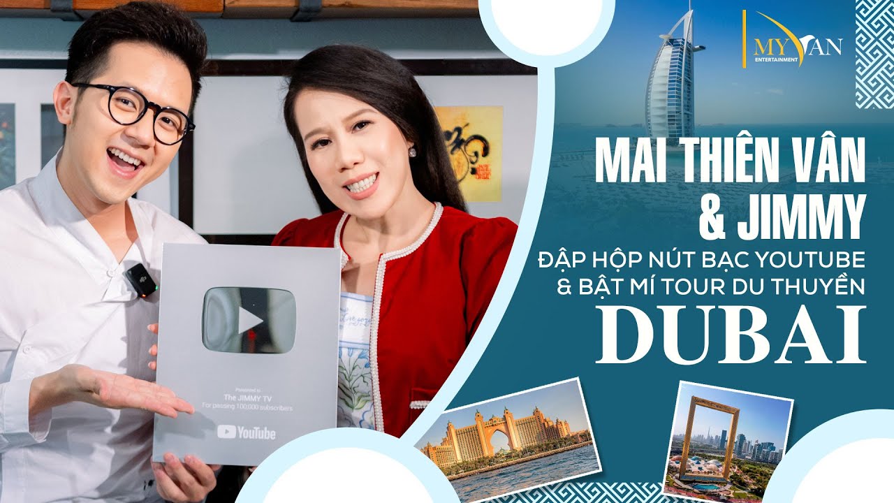 Mai Thiên Vân cùng Jimmy nhận nút bạc Youtube & bật mí tour du thuyền Dubai | Jimmy Vlog