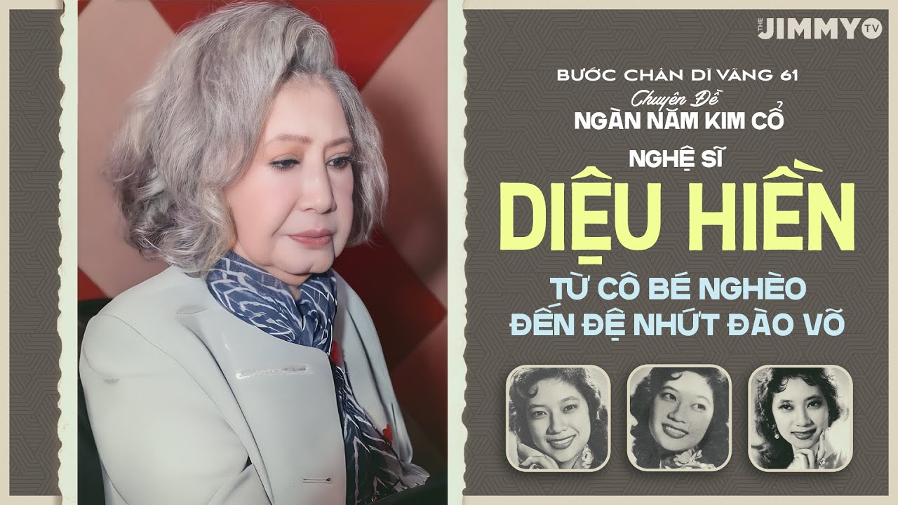 Nghệ sĩ DIỆU HIỀN - Từ Cô Bé NGHÈO đến ĐỆ NHỨT ĐÀO VÕ | Chuyên đề: NGÀN NĂM KIM CỔ | JIMMY TV