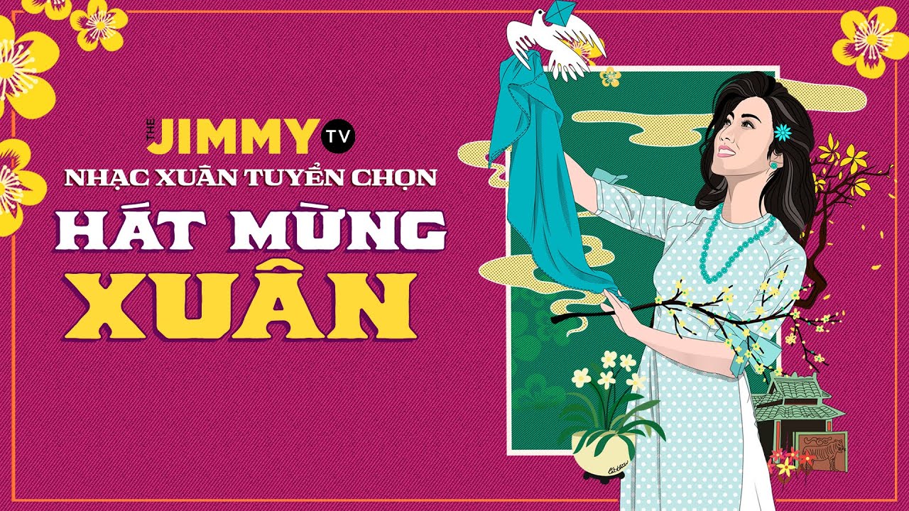 Hát Mừng Xuân | Nhạc Xuân tuyển chọn 2024 | Khánh Ly, Thái Hiền, Ngọc Minh...| Jimmy TV