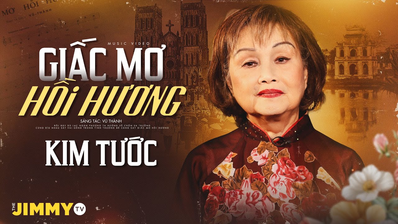 Kim Tước | Giấc Mơ Hồi Hương (Vũ Thành) | 70 năm Di Cư 1954