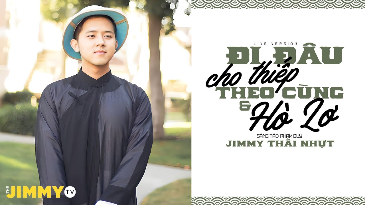 Đi Đâu Cho Thiếp Theo Cùng & Hò Lơ (Phạm Duy) | Jimmy Thái Nhựt