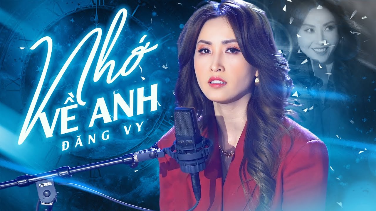 NHỚ VỀ EM - ĐĂNG VY | Bài Hát Nhạc Hoa Lời Việt Khiến Nhiều Khán Giả Mê Đắm