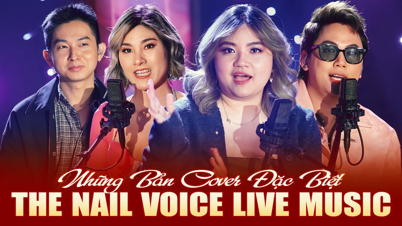 THE NAIL VOICE LIVE MUSIC - Những Bản Cover Đặc Biệt Của Các Thí Sinh The Nail Voice