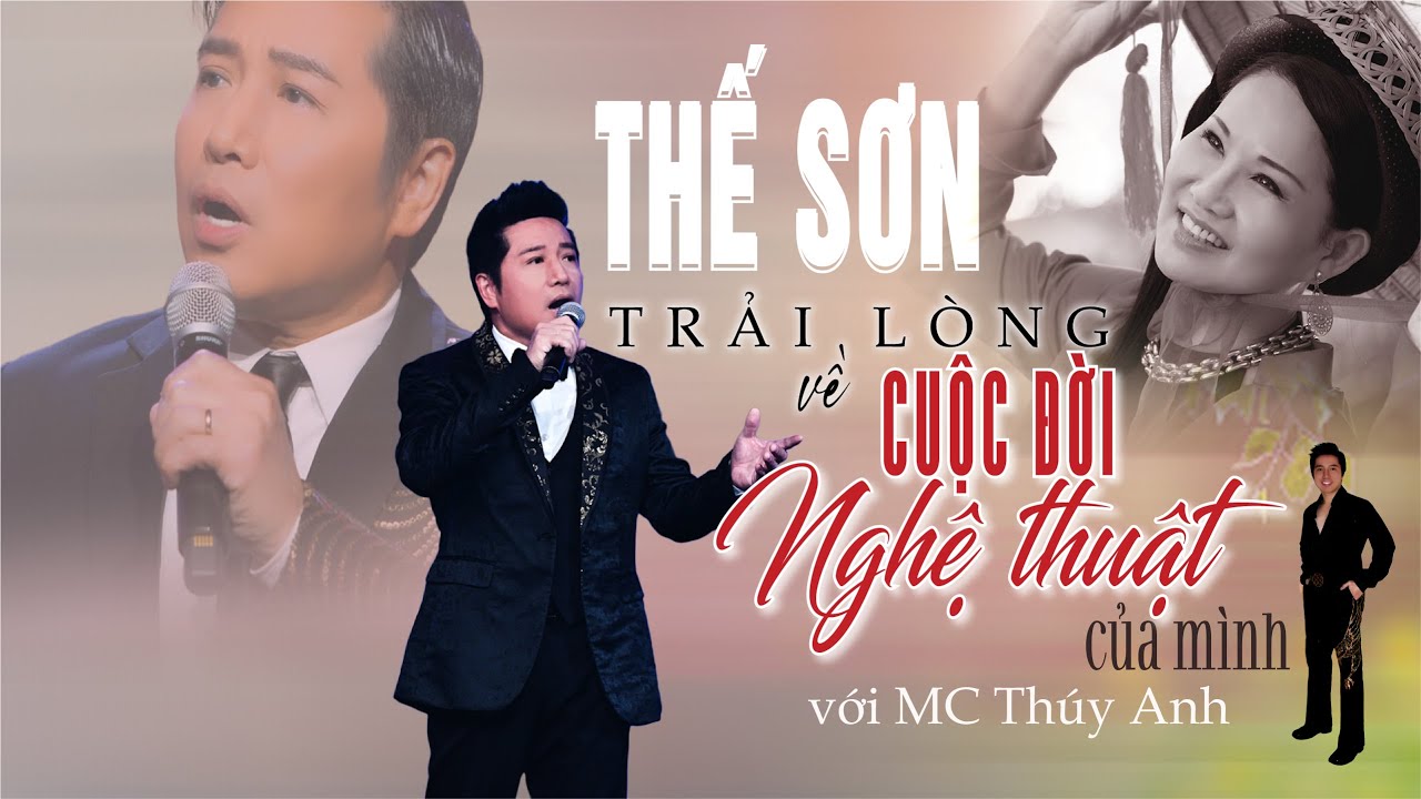 THẾ SƠN trải lòng về cuộc đời nghệ thuật của mình với MC Thúy Anh