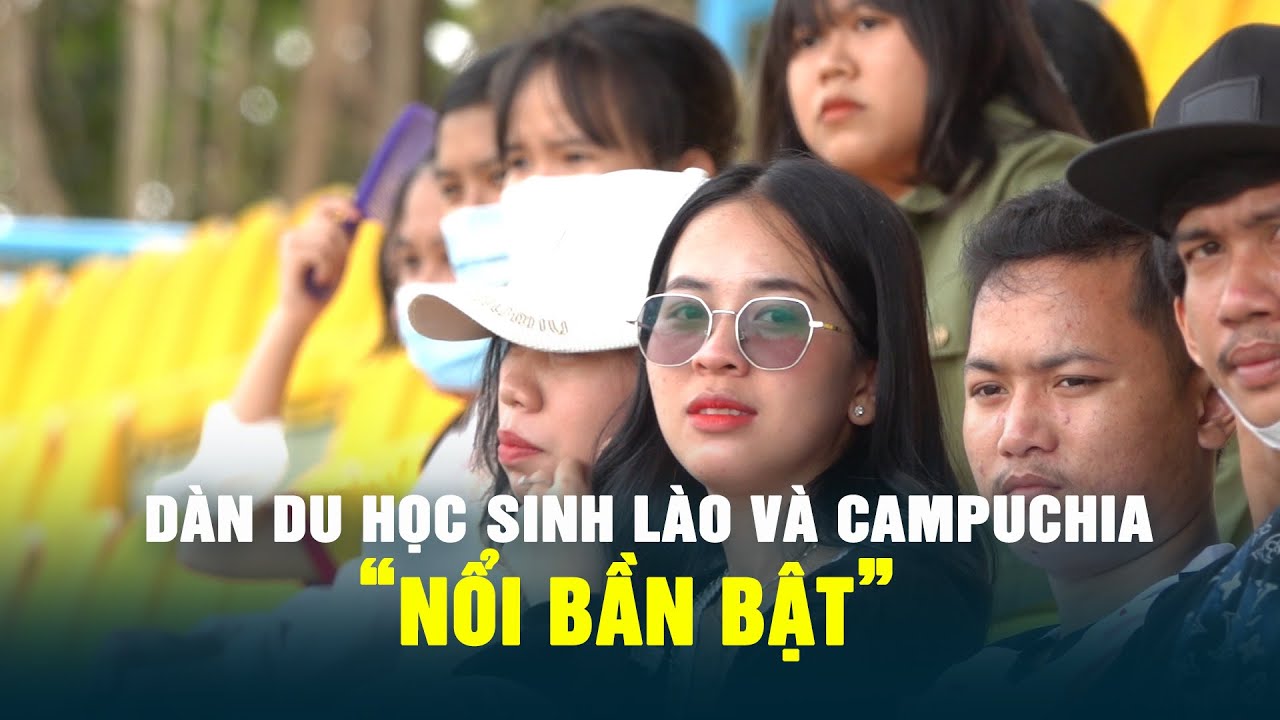 Trường thuê xe chở CĐV đi cổ vũ, dàn du học sinh Lào và Campuchia "nổi bần bật"