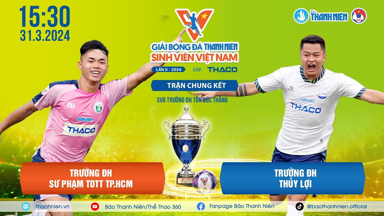 ĐH Sư phạm TDTT TP.HCM (UPES) - ĐH Thủy Lợi (TLU) | Chung kết TNSV THACO Cup 2024