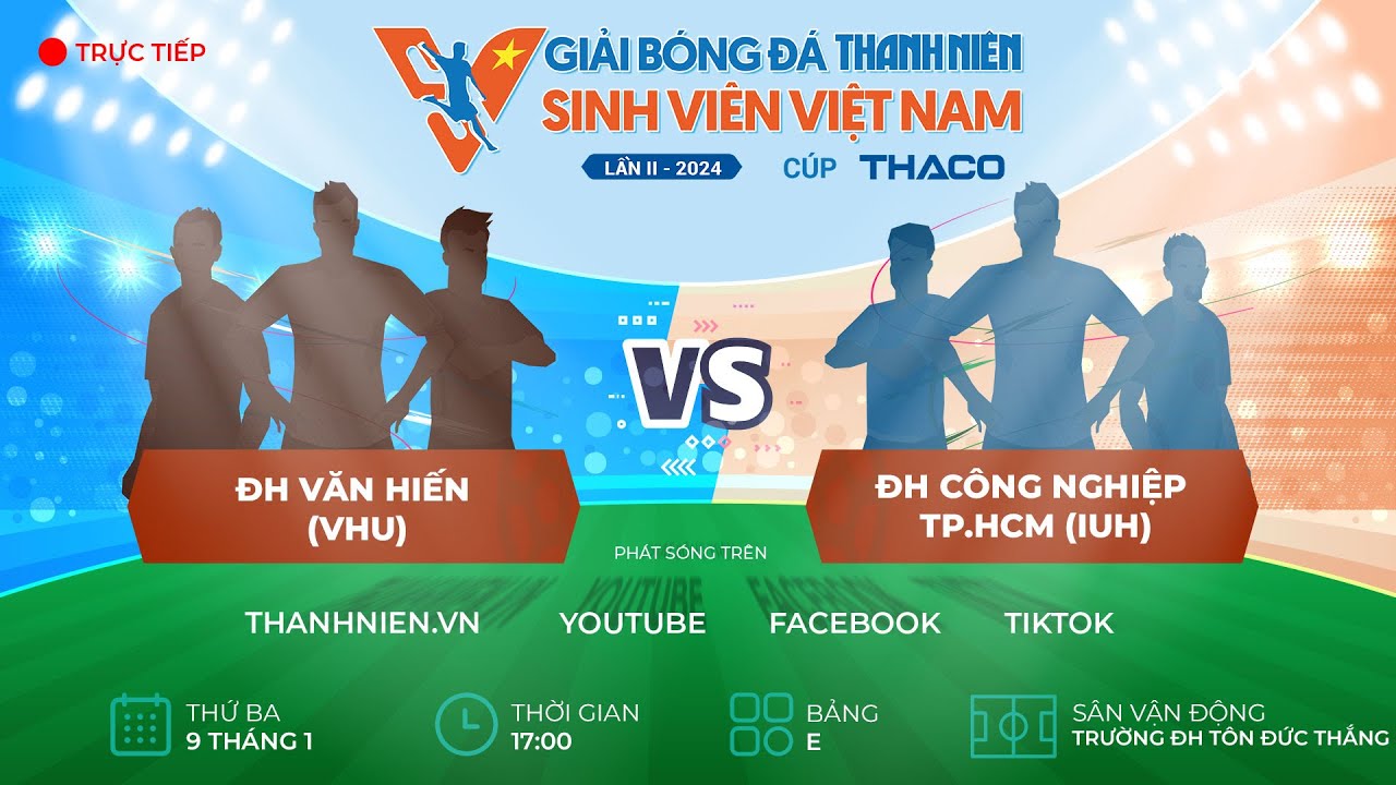 ĐH Văn Hiến - ĐH Công nghiệp TP.HCM | TNSV THACO Cup 2024 - Vòng loại