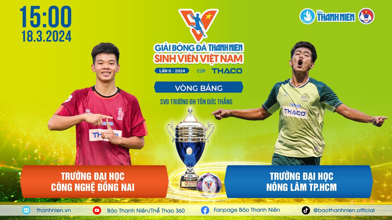 ĐH Công nghệ Đồng Nai (DNTU) -  ĐH Nông Lâm TP.HCM (NLU) | Bảng C VCK TNSV THACO Cup 2024