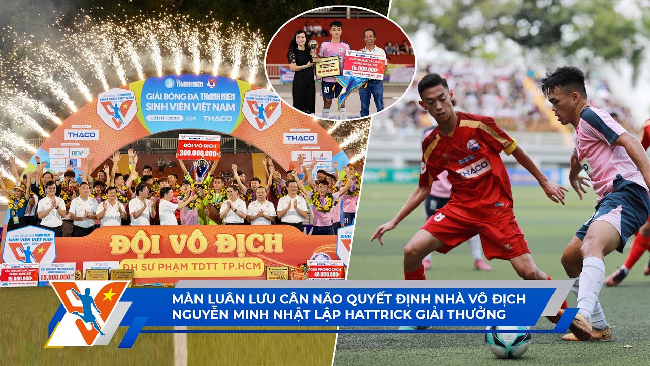 TNSV THACO Cup 2024 ngày 31/3: Trường ĐH Sư phạm TDTT TP.HCM vô địch từ chấm luân lưu nghẹt thở