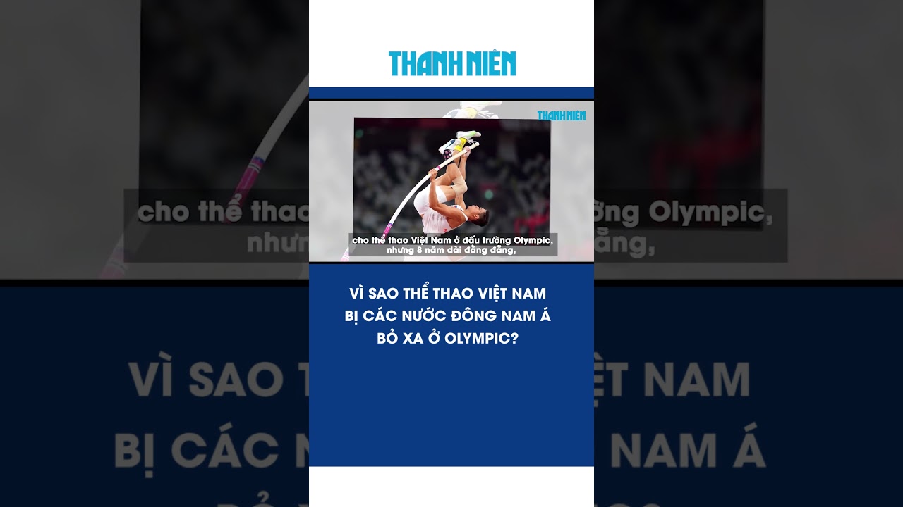 Vì sao thể thao Việt Nam bị các nước Đông Nam Á bỏ xa ở Olympic? #olympics