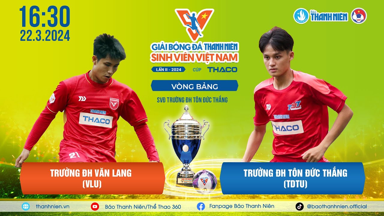 ĐH Văn Lang (VLU) - ĐH Tôn Đức Thắng (TDTU) | Bảng A VCK TNSV THACO Cup 2024