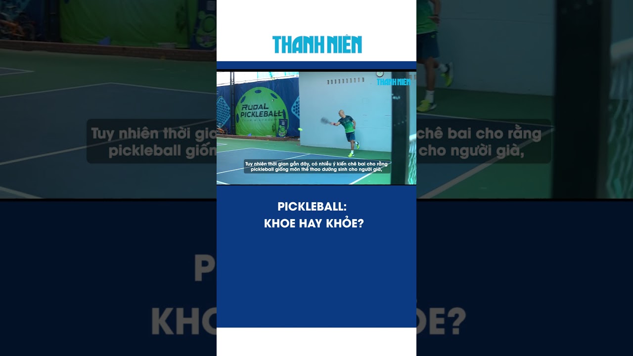 Pickleball: Dưỡng sinh làm màu, khoe thân hay thể thao đích thực? #thethaobaothanhnien #pickleball