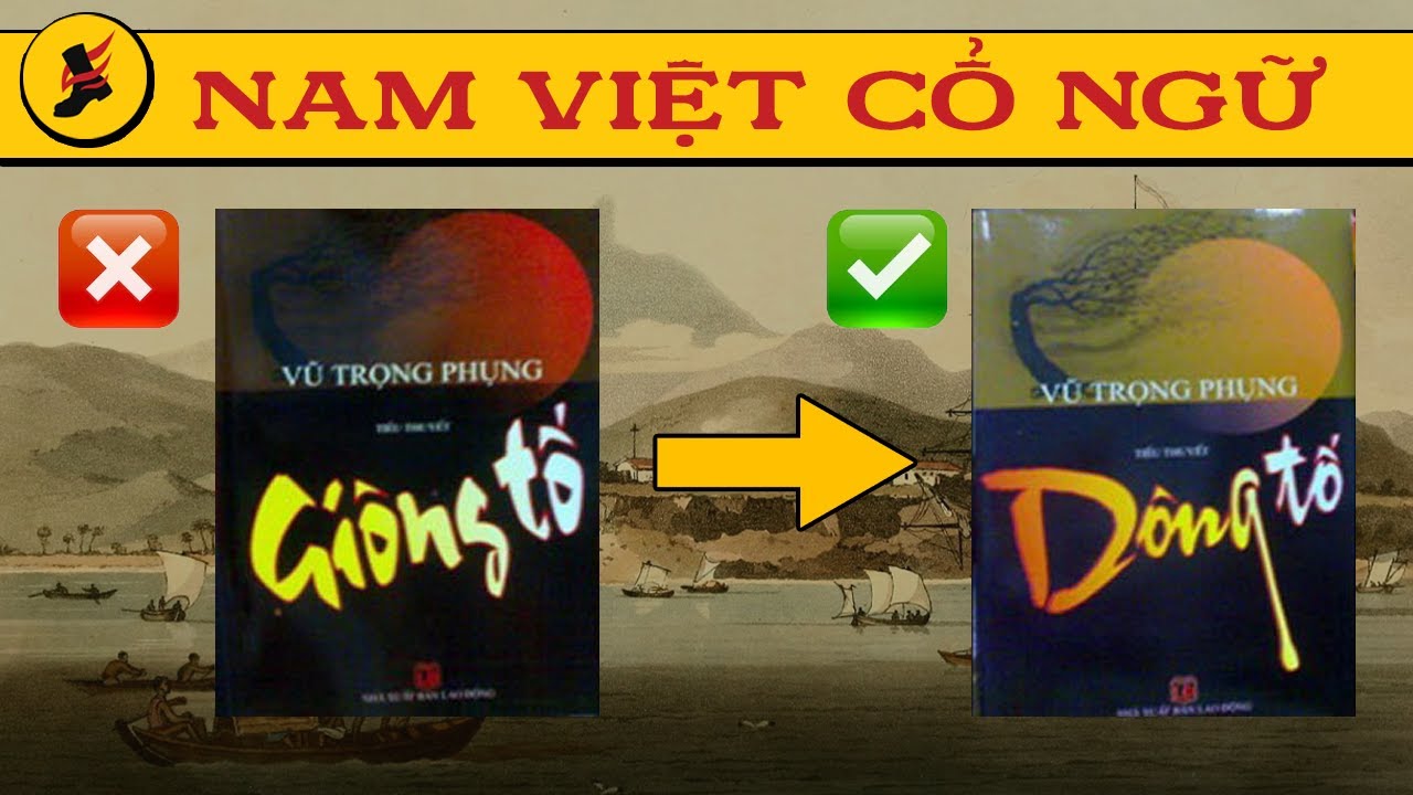 NAM VIỆT CỔ NGỮ #6 | Lắc léo chữ D và Gi