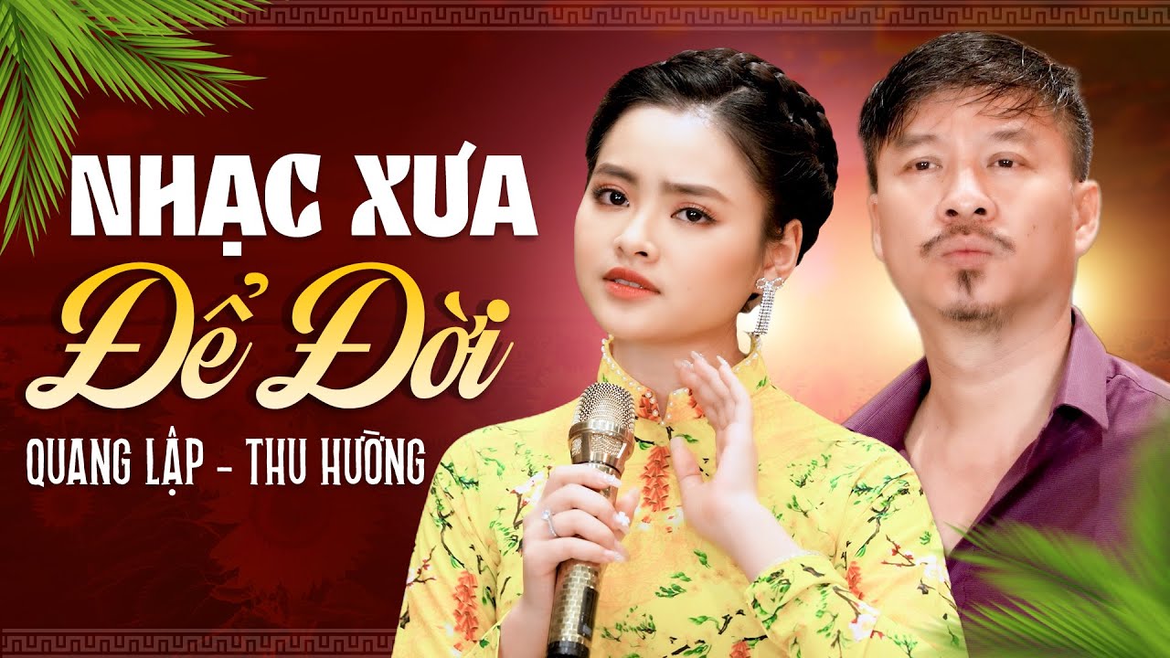 Nhạc Xưa Để Đời của Quang Lập Thu Hường ĐỘC NHẤT VÔ NHỊ - Ca Nhạc Trữ Tình Hay Nhất