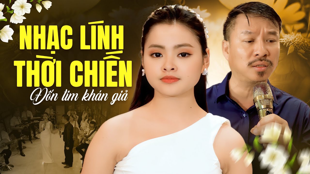 Quang Lập Thu Hường Đốn Tim Khán Giả Với Liên Khúc Lính Xưa Này - Nhạc Lính Thời Chiến Tuyển Chọn