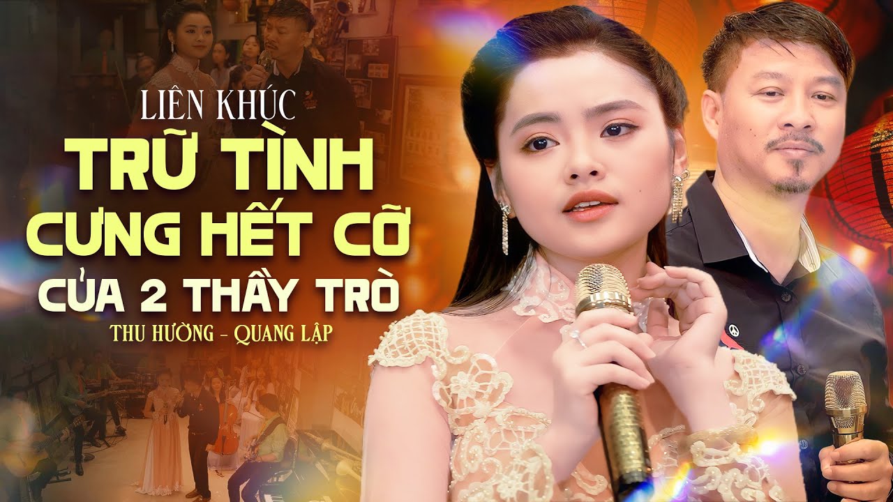 Cưng hết cỡ với liên khúc trữ tình này của 2 thầy trò Quang Lập Thu Hường - Nhạc Trữ Tình Hay Nhất