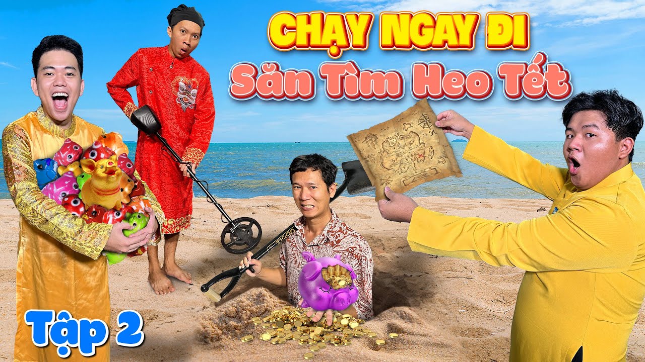 CHẠY NGAY ĐI - Tập 2: Thử Thách Săn Tìm Kho Báu Heo Tết