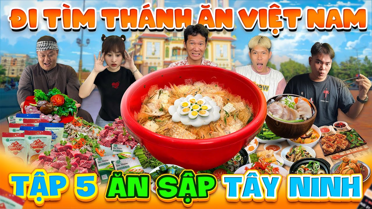 Thử Thách Đi Tìm Thánh Ăn Việt Nam - Tập 5: Ăn Sập TÂY NINH Thắng 20 triệu