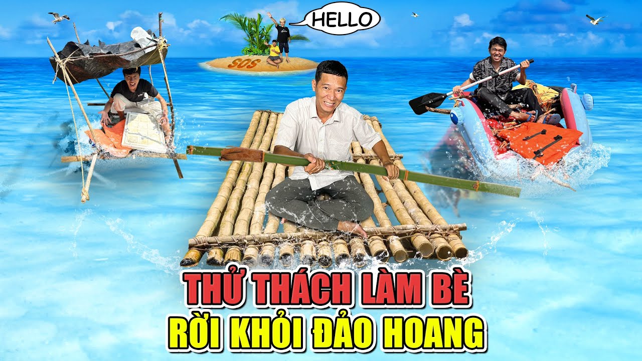 Người Đầu Tiên Rời Khỏi Đảo Hoang Sẽ Thắng 10 Triệu | Thử Thách Chế Tạo Bè Sinh Tồn Trở Về Đất Liền