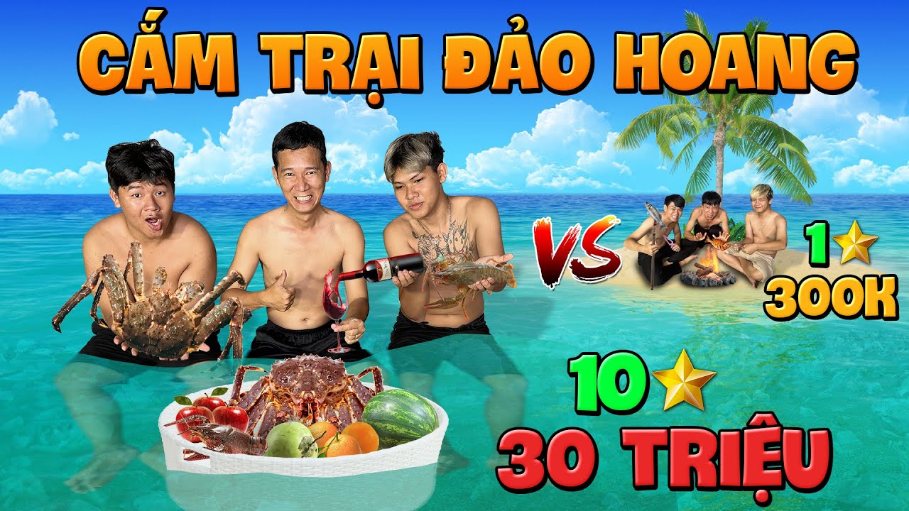 Bốc Thăm Cắm Trại 1 Sao vs 10 Sao Trên Đảo Hoang | Cắm Trại Đảo Hoang 300k VS 30 Triệu