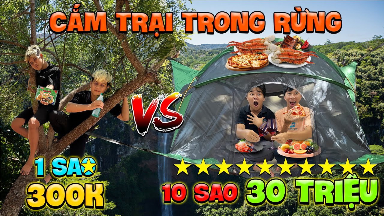 Bốc Thăm Cắm Trại 1 Sao vs 10 Sao Trong Rừng | Cắm Trại Trong Rừng 300k VS 30 Triệu