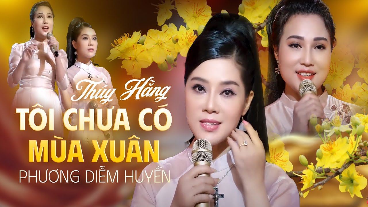 Tôi Chưa Có Mùa Xuân (MV Official) - Thúy Hằng ft. Phương Diễm Huyền | Bolero Xuân Mới Nhất 2024