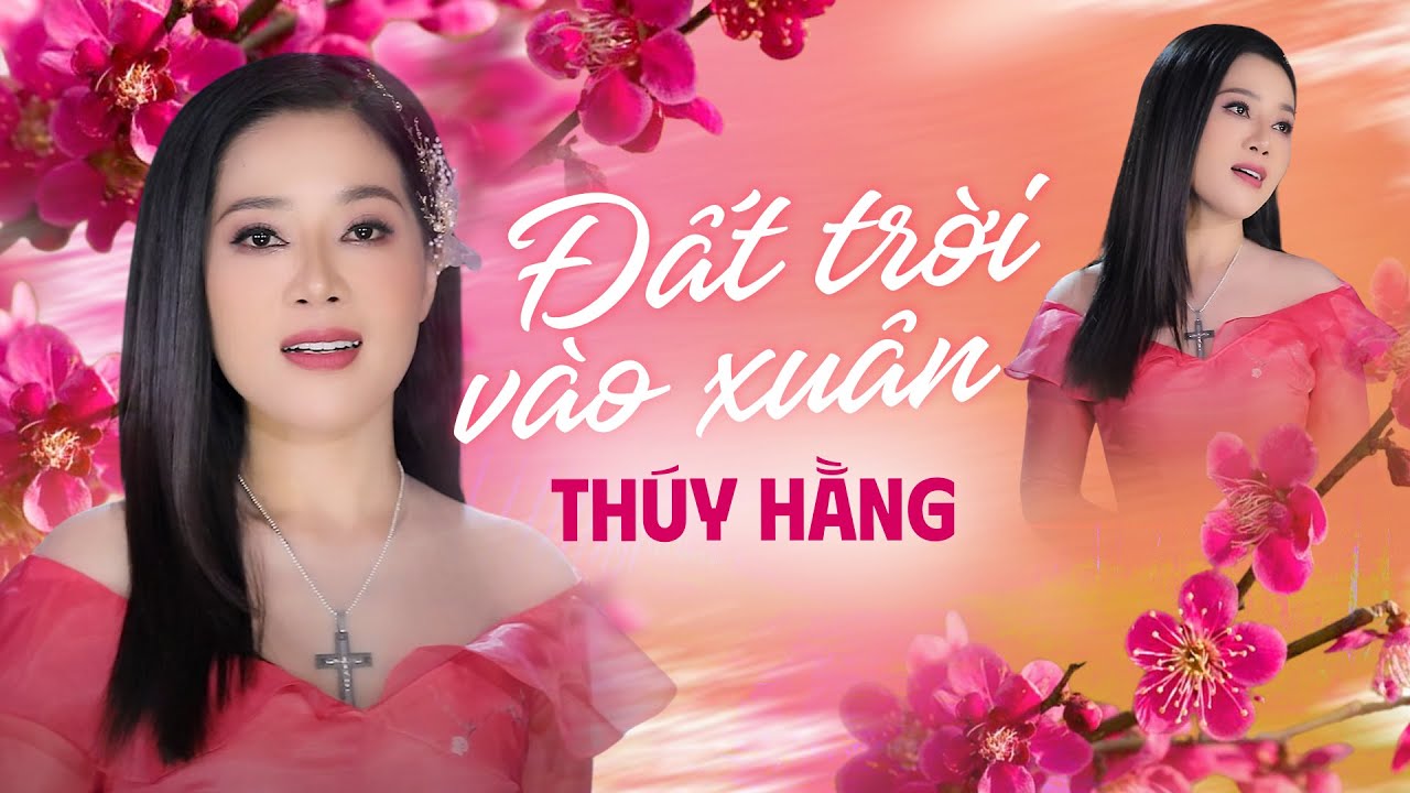 Đất Trời Vào Xuân - Thúy Hằng | Nhạc Xuân 2024 | Nhạc Tết Giáp Thìn