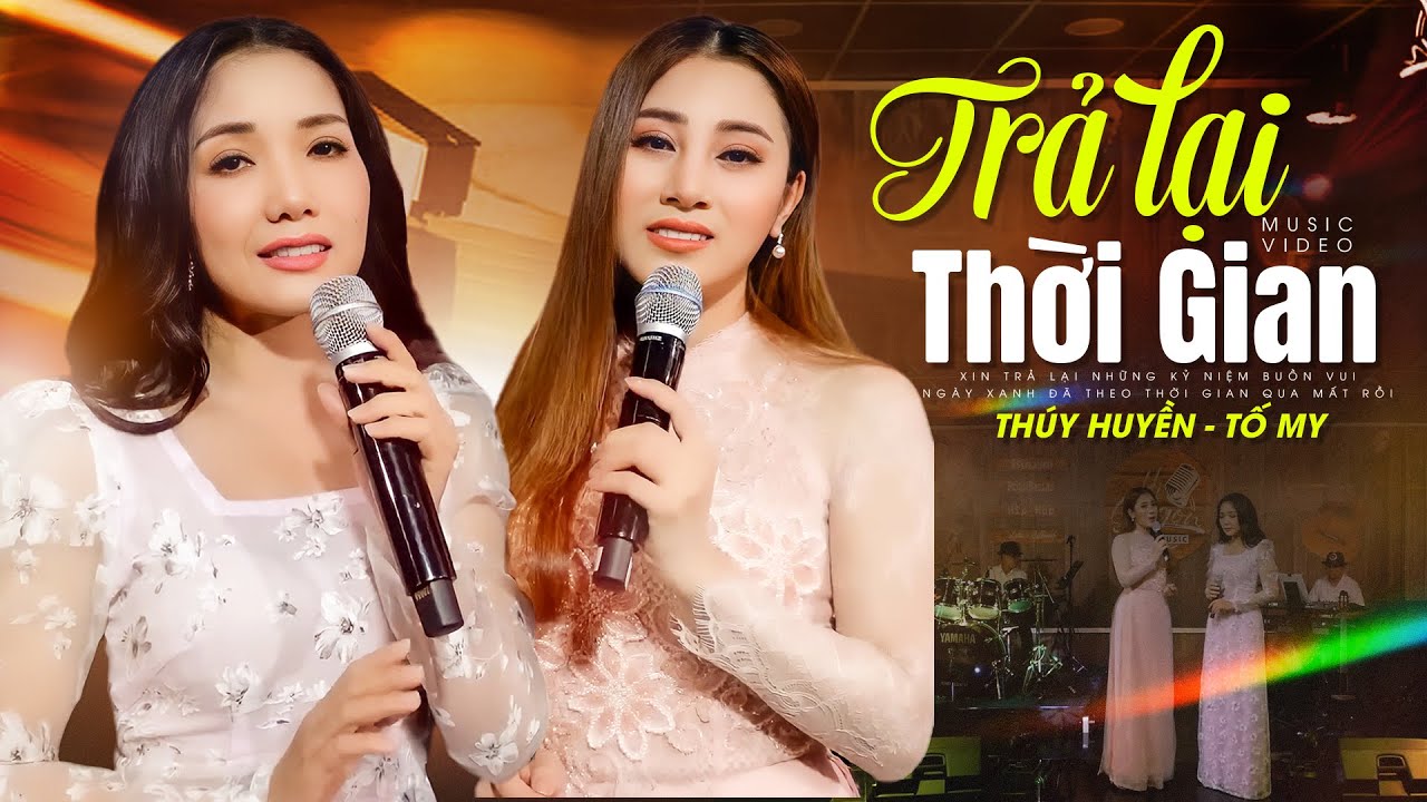 Thúy Huyền lần đầu kết hợp với Tố My siêu phẩm trữ tình Trả Lại Thời Gian - Tuyệt Đỉnh Song Ca