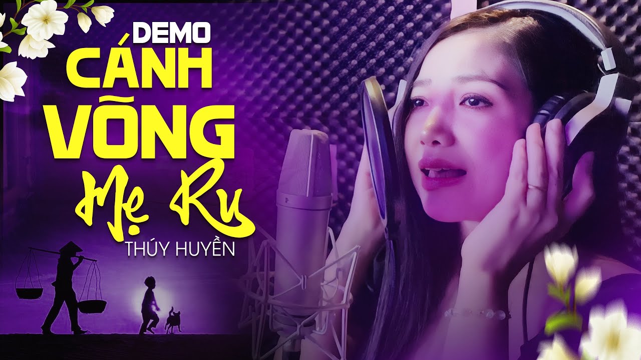 Thuý Huyền giới thiệu bài hát về mẹ lấy hết nước mắt của cô - [Demo] Cánh Võng Mẹ Ru