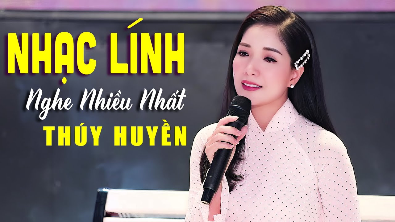 10 Tình Khúc Lính Bất Hủ Của Thúy Huyền Được Nghe Nhiều Nhất - Nhạc Lính Hải Ngoại Hay Nhất