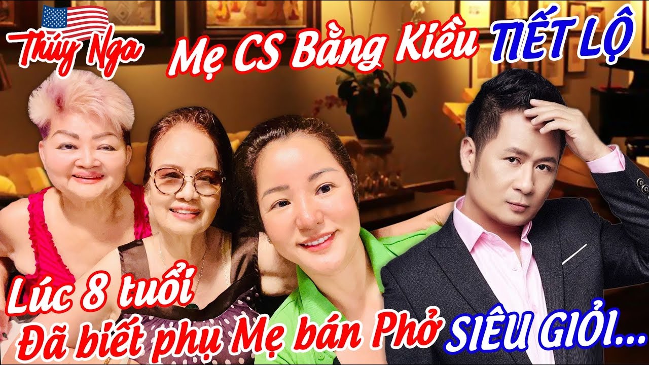 Mẹ CS Bằng Kiều tiết lộ lúc 8 tuổi đã biết phụ Mẹ bán Phở siêu giỏi..